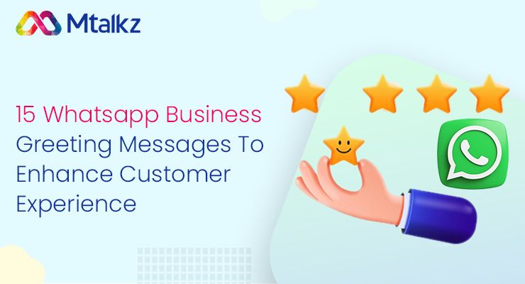 15 WhatsApp Business Greeting Messages To Enhance Customer Experience