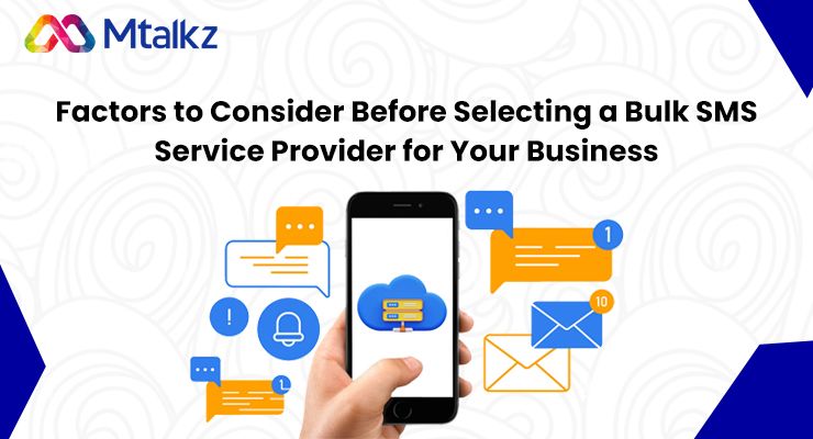 Factors to Consider Before Selecting a Bulk SMS Service Provider for Your Business