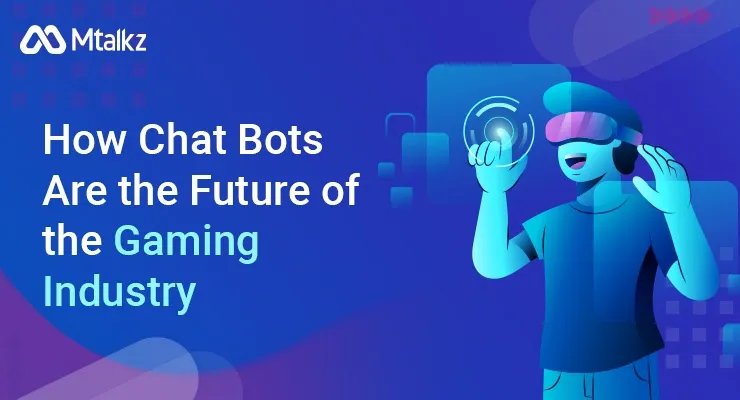 How Chat Bots Are the Future of the Gaming Industry