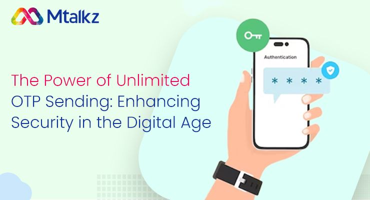 The Power of Unlimited OTP Sending: Enhancing Security in the Digital Age