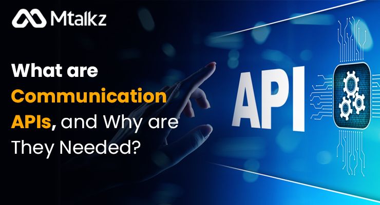 What are Communication APIs, and Why are They Needed?